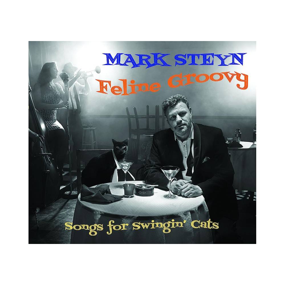 Mark Steyn Feline Groovy Songs for Swingin' Cats